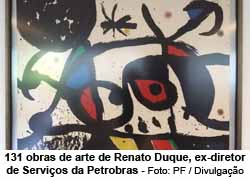 131 obras de arte de Renato Duque, ex-diretor de Servios da Petrobras - Foto: PF / Divulgao